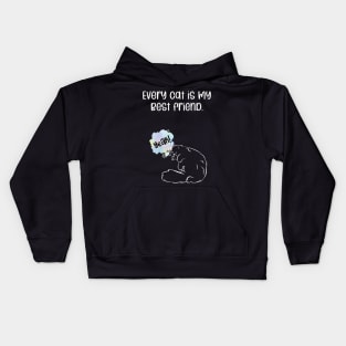 Every cat is my best friend. Kids Hoodie